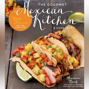 🌸 (2/$20) The Gourmet Mexican Kitchen Cookbook